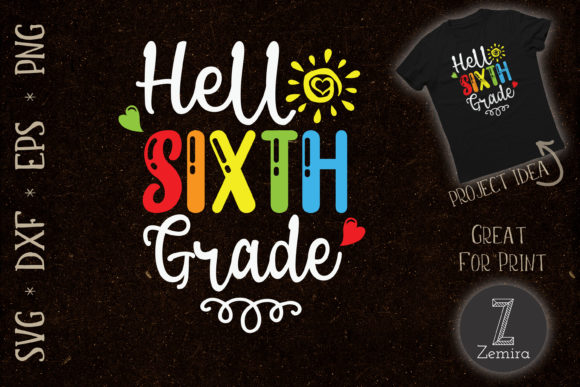 Hello Sixth Grade Back to School: A Practical Design Kit for Custom Projects and Small Business Needs